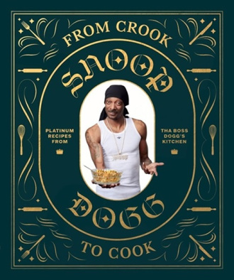 Book cover of From Crook to Cook by Snoop Dogg