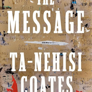 The Message by Ta-Nehisi Coates