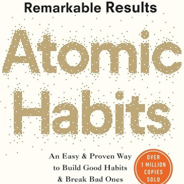 Atomic Habits: An Easy and Proven Way to Build Good Habits and Break Bad Ones by James Clear