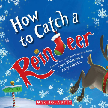 How to Catch a Reindeer by Alice Walstead