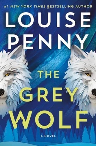 Book cover of The Grey Wolf by Louise Penny