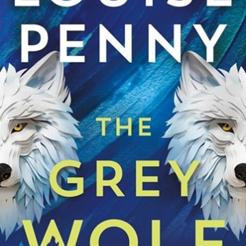 The Grey Wolf: A Novel by Louise Penny