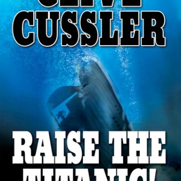 Raise the Titanic! by Clive Cussler