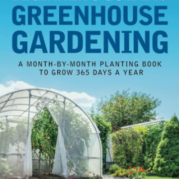 The Complete Beginner's Guide to Greenhouse Gardening by Richard Bray