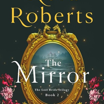 The Mirror: The Lost Bride Trilogy, Book 2 by Nora Roberts