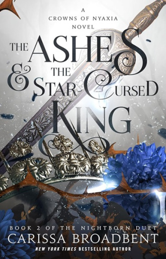 Book cover of The Ashes & the Star-Cursed King by Carissa Broadbent