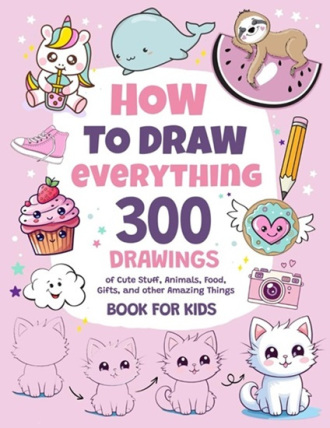 Book cover of How to draw everything by Emma Greene